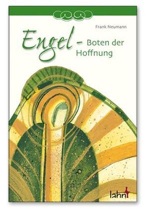 Engel – Boten der Hoffnung von Neumann,  Frank, Studinger,  Marianna