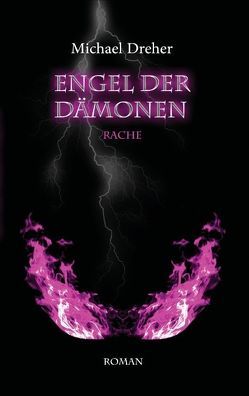 Engel der Dämonen von Dreher,  Michael