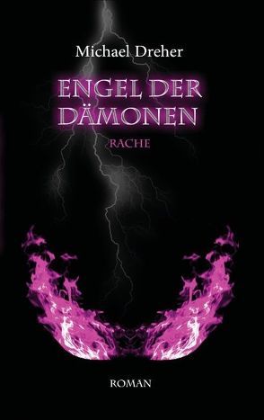 Engel der Dämonen von Dreher,  Michael