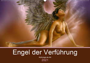 Engel der Verführung – Mythologie als Akt (Wandkalender 2021 DIN A2 quer) von Le,  Anna