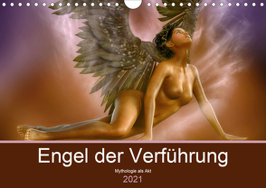 Engel der Verführung – Mythologie als Akt (Wandkalender 2021 DIN A4 quer) von Le,  Anna