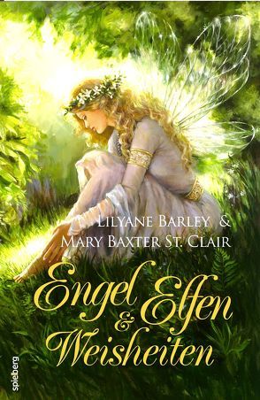 Engel Elfen und Weisheiten von Barley,  Lilyane, Baxter St. Clair,  Mary