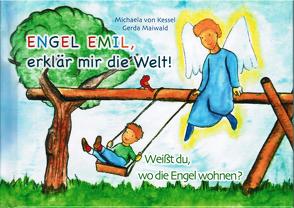 Engel Emil, erklär mir die Welt! von Kessel,  Michaela von, Maiwald,  Gerda