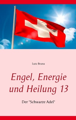 Engel, Energie und Heilung 13 von Brana,  Lutz