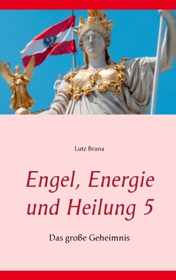 Engel, Energie und Heilung 5 von Brana,  Lutz