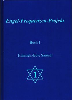 Engel-Frequenzen-Projekt – Buch 1 von Ma'Maha,  und die Engel des Projektes