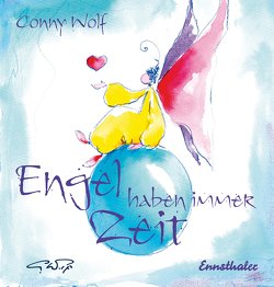 Engel haben immer Zeit von Wolf,  Conny