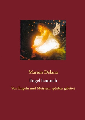 Engel hautnah von Delana,  Marion