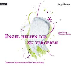 Engel helfen dir zu vergeben von Auer,  Ingrid, Eicher,  Andi, Tejral,  Wolfgang