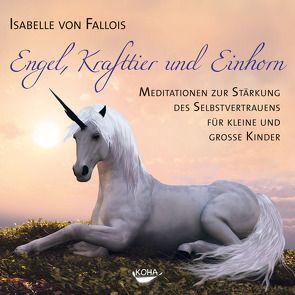 Engel, Krafttier und Einhorn von Fallois,  Isabelle von