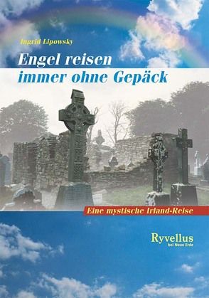 Engel reisen immer ohne Gepäck von Lipowsky,  Ingrid