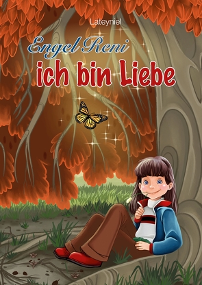 Engel Reni – ich bin Liebe von Baitz,  Andrea, Lateyniel