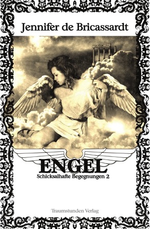 Engel – Schicksalhafte Begegnungen / Engel – Schicksalhafte Begegnungen 2 von de Bricassardt,  Jennifer, Ghoseawon,  Kevin