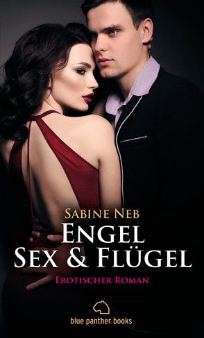 Engel, Sex & Flügel | Erotischer Roman von Neb,  Sabine