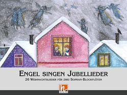 Engel singen Jubellieder von Ecker,  Johanna, Knapp,  Walter, Lehmann,  Christine