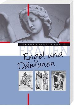 Engel und Dämonen von Bieberstein,  Sabine, Felsenstein- Roßberg,  Andrea, Fischer,  Gabriele, Kowalski,  Beate, Lamberty-Zielinski,  Hedwig, Leicht ,  Barbara, Leimgruber,  Ute, Opielka,  Birgit, Staubli,  Dr. Thomas, Theuer,  Gabriele, Wieland,  Wolfgang