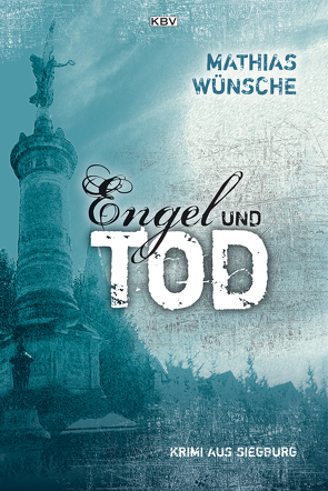 Engel und Tod von Wünsche,  Mathias