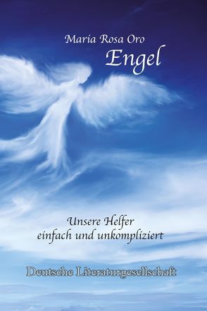 Engel – Unsere Helfer einfach und unkompliziert von Oro,  Maria Rosa