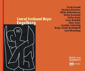 Engelberg von Arnold,  Frank, Bolliger,  Albert, Brückner,  Christian, Hübschmann,  Ulrike, Kaminski,  Stefan, Meyer,  Conrad Ferdinand, Schulz-Berlinghoff,  Nadja, u.v.a., Wameling,  Gerd