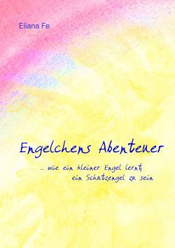 Engelchens Abenteuer von Fe,  Eliana