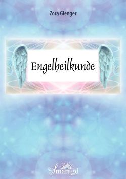 Engelheilkunde von Gienger,  Zora
