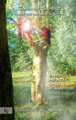 Engel,Hexen und Vampire! Sie sind unter uns! von Schult,  Carmen