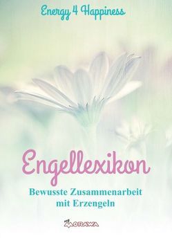 Engellexikon von 4 Happiness,  Energy, Gruber,  Angela Schratl,  Gianné Vanessa Ziegler,  Martina Herbst,  Angela Frein-Ummelmann,  Erika, Langgartner,  Evi Gruber,  Erika Gruber,  Elke