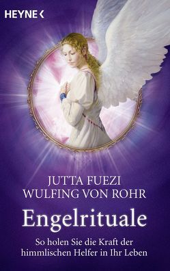 Engelrituale von Fuezi,  Jutta, Rohr,  Wulfing von