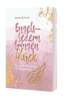 Engelsfedern bringen Glück von Schmid,  Diana