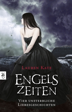 Engelszeiten – Vier unsterbliche Liebesgeschichten von Kate,  Lauren, Link,  Michaela