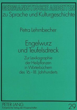 Engelwurz und Teufelsdreck von Lehrnbecher,  Petra