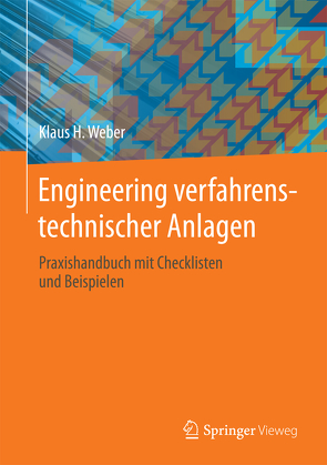 Engineering verfahrenstechnischer Anlagen von Weber,  Klaus H.