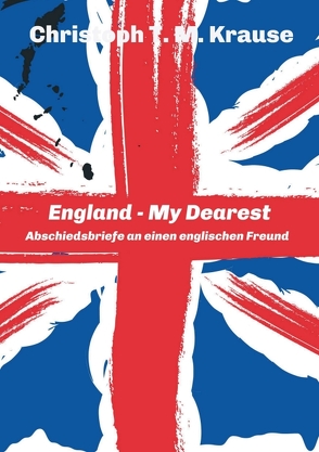 England – My Dearest von Krause,  Christoph T. M.