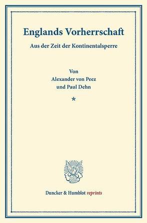 Englands Vorherrschaft. von Dehn,  Paul, Peez,  Alexander von