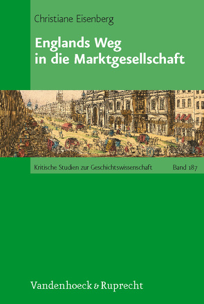 Englands Weg in die Marktgesellschaft von Eisenberg,  Christiane