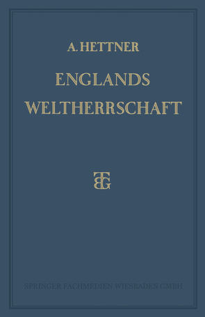 Englands Weltherrschaft von Hettner,  Alfred