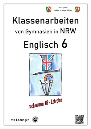 Englisch 6 (English G Access 2), Klassenarbeiten von Gymnasien in NRW mit Lösungen nach G9 von Arndt,  Monika