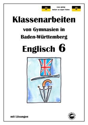 Englisch 6, Klassenarbeiten von Gymnasien in Baden-Württemberg mit Lösungen von Arndt,  Monika, Schmid,  Heinrich