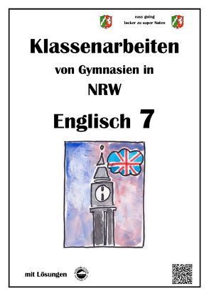 Englisch 7 – Klassenarbeiten von Gymnasien in NRW – mit Lösungen von Arndt,  Monika, Schmid,  Heinrich