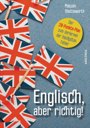 Englisch, aber richtig! von Shuttleworth,  Malcolm