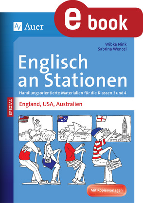 Englisch an Stationen England, USA, Australien von Nink,  Wibke, Wencel,  Sabrina