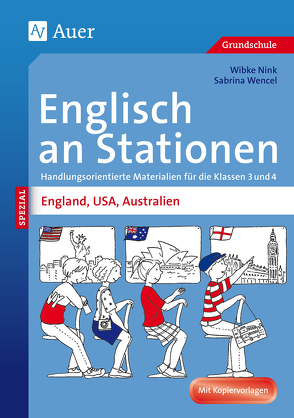 Englisch an Stationen England, USA, Australien von Nink,  Wibke, Wencel,  Sabrina