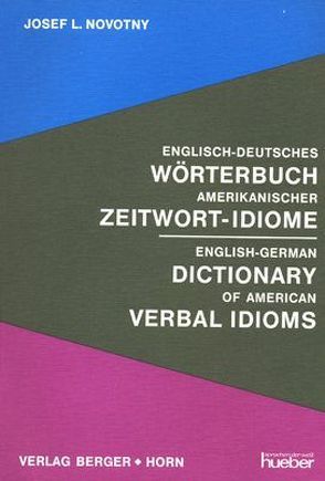 Englisch-deutsches Wörterbuch amerikanischer Zeitwort-Idiome von Novotny,  Josef L