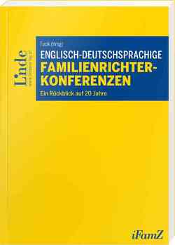 Englisch-deutschsprachige Familienrichterkonferenzen von Bonomy,  Lord, Fucik,  Robert, Lowe,  Nigel, McGuinness,  Justice, Schickel-Küng,  Joëlle, Schulz,  Andrea, Schütz,  Werner, Shannon,  Geoffrey, Thorpe,  Mathew, Wagner,  Rolf, Willutzki,  Siegfried