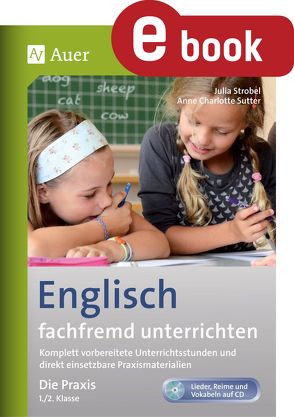 Englisch fachfremd unterrichten – Die Praxis 1+2 von Strobel,  Julia, Sutter,  Anne Charlotte