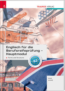 Englisch für die Berufsreifeprüfung – Hauptmodul Forms and Structures + E-Book von Kodré,  Christina, Raab,  Gabriele