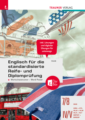 Englisch für die standardisierte Reife- und Diplomprüfung – Wortschatztrainer Word Power + TRAUNER-DigiBox von Raab,  Gabriele