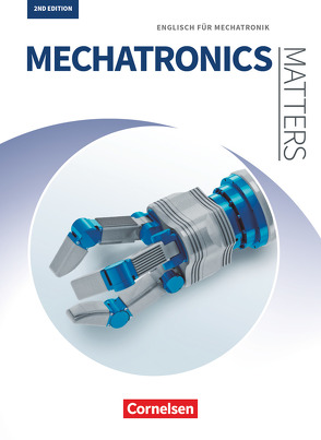 Matters Technik – Englisch für technische Ausbildungsberufe – Mechatronics Matters 2nd edition – A2-B2 von Aigner,  Georg, Benford,  Michael, Richter,  Jan, Williams,  Isobel E., Windisch,  Wolf-Rainer