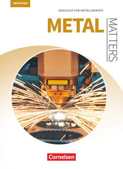 Matters Technik – Englisch für technische Ausbildungsberufe – Metal Matters 3rd edition – B1 von Aigner,  Georg, Kleinschroth,  Robert, Thönicke,  Manfred, Trabert,  Jörg, Williams,  Isobel E.