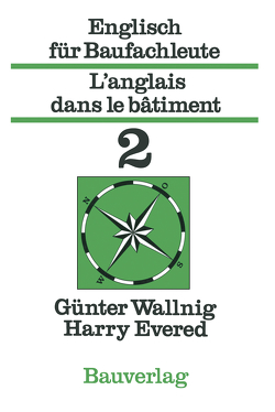 Englisch für Baufachleute / L’anglais dans le bâtiment von Evered,  Harry, Wallnig,  Günter